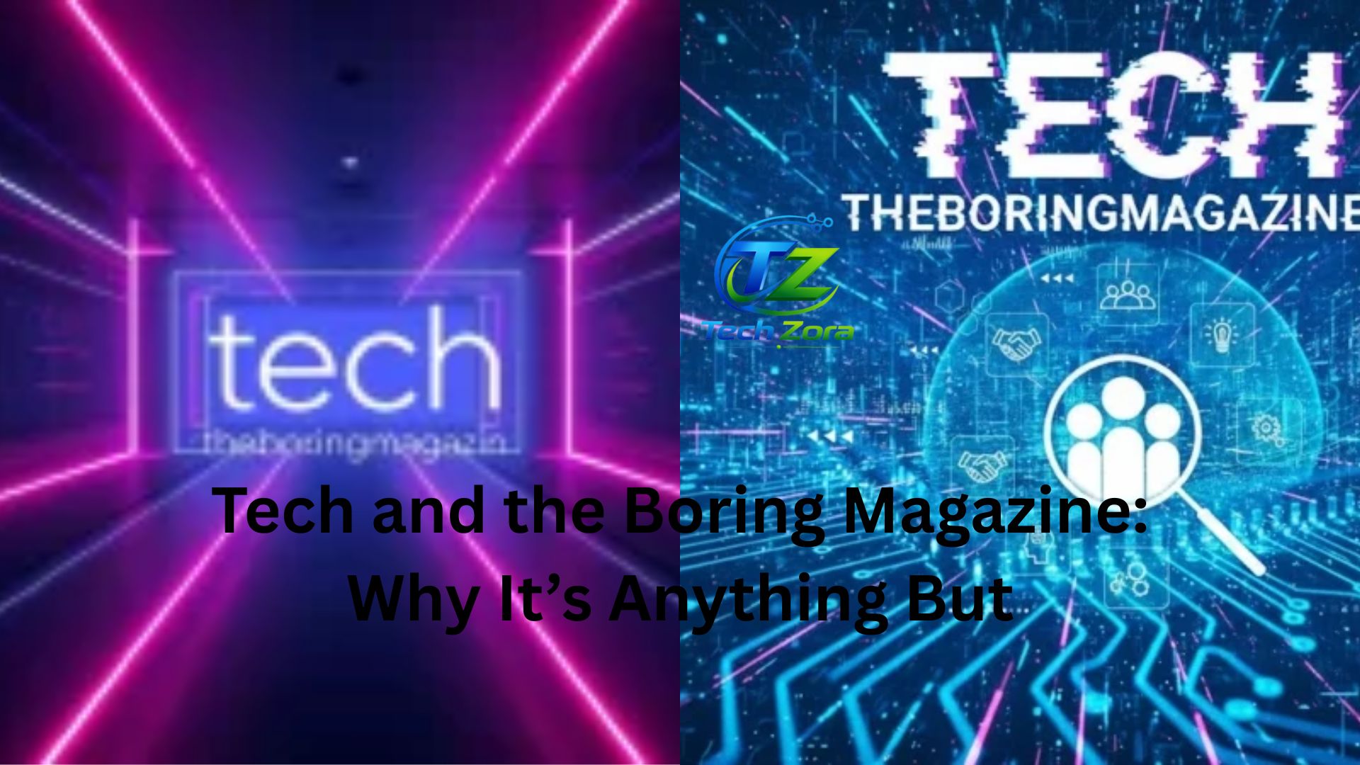 Tech and the Boring Magazine: Why It’s Anything But