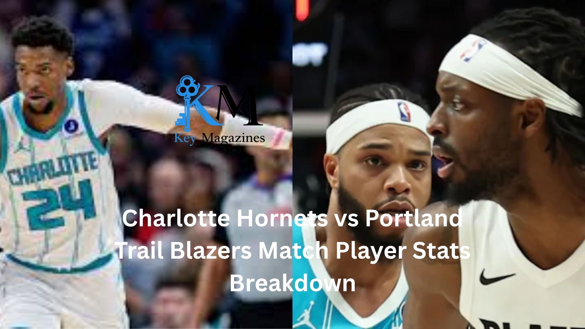 Charlotte Hornets vs Portland Trail Blazers Match Player Stats Breakdown