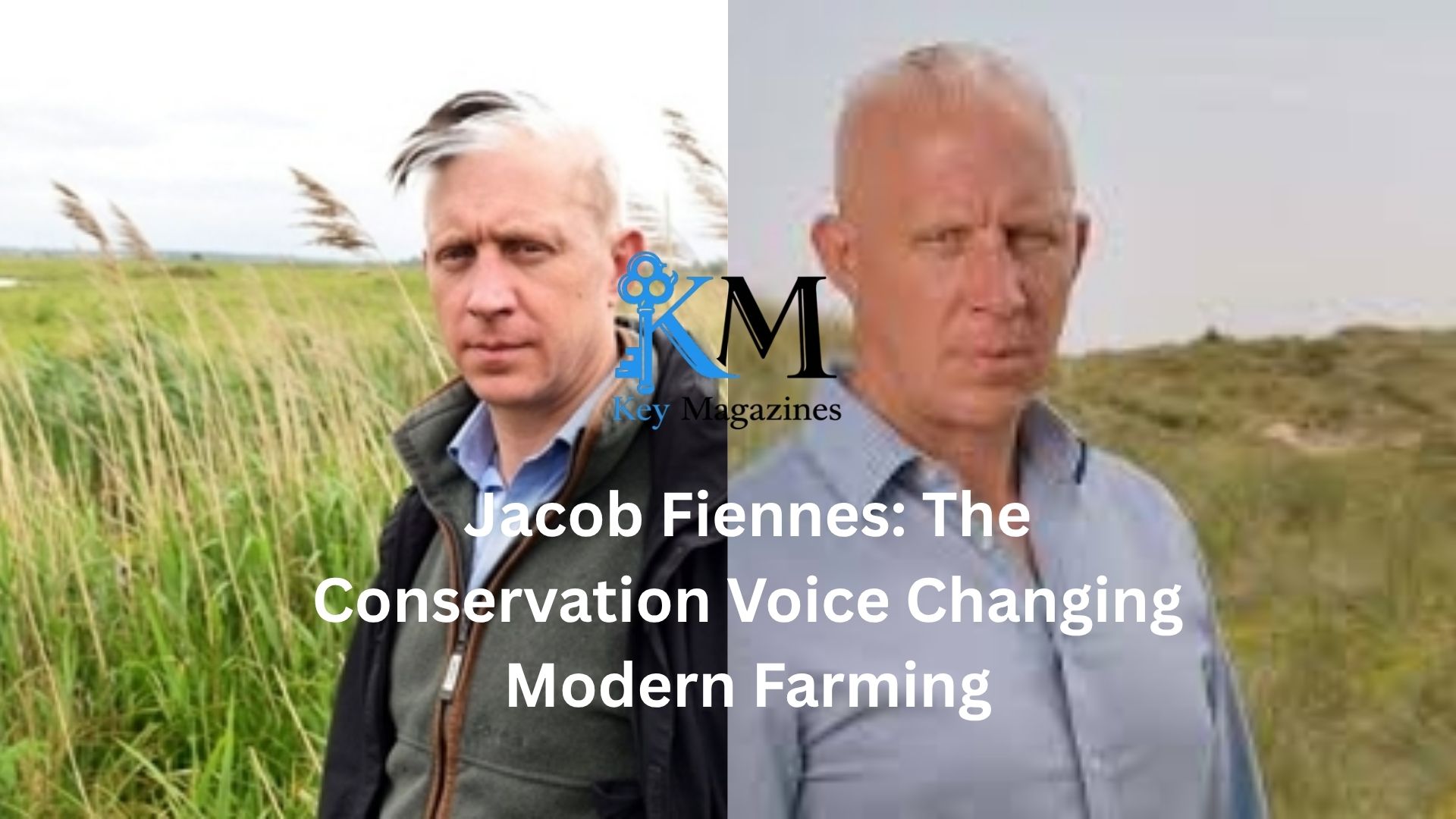 Jacob Fiennes: The Conservation Voice Changing Modern Farming