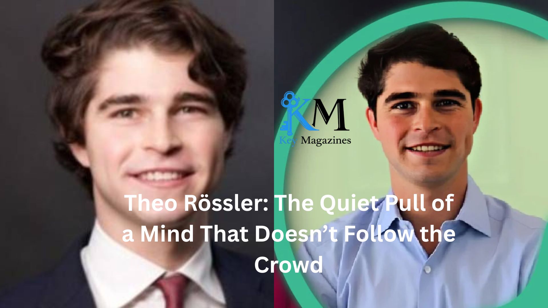 Theo Rössler: The Quiet Pull of a Mind That Doesn’t Follow the Crowd
